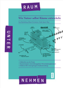 Raumunternehmen (Wie Nutzer selbst Räume entwickeln) (German Edition) by Lisa Buttenberg, Klaus Overmeyer, Guido Spars, 9783868593198