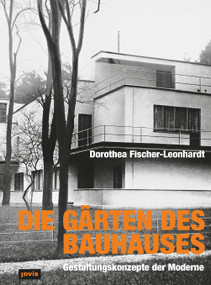 Die Gärten des Bauhauses (Gestaltungskonzepte der Moderne) (German Edition) by Dorothea Fischer-Leonhardt, 9783936314342