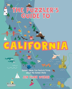 The Puzzler's Guide to California (Games, Jokes, Fun Facts & Trivia about the Golden State) by Jen Funk Weber, 9781513141701