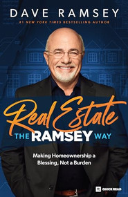 Real Estate The Ramsey Way (Making Home Ownership a Blessing, Not a Burden) by Dave Ramsey, 9798887820248