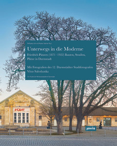 Unterwegs in die Moderne (Friedrich Pützers Bauten, Straßen, Plätze in Darmstadt) (German Edition) by Wolfgang Lück, Regina Stephan, 9783868596540