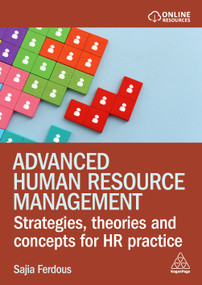 Advanced Human Resource Management (Strategies, Theories and Concepts for HR Practice) by Sajia Ferdous, 9781398615076