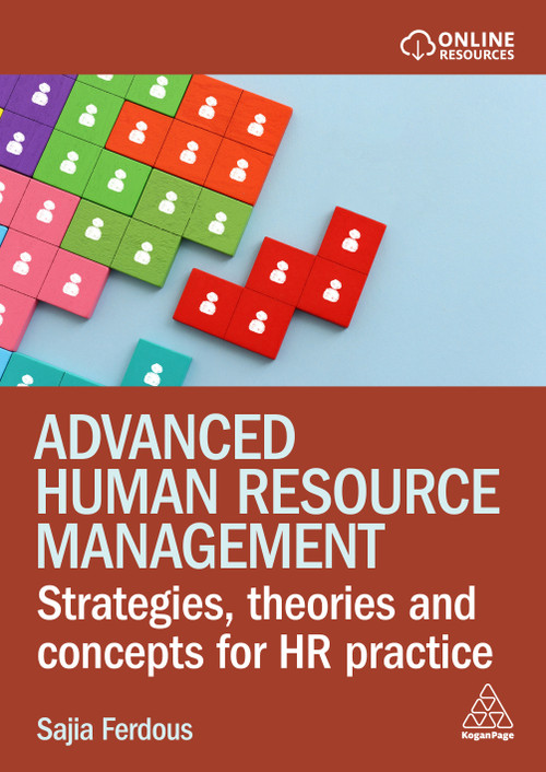 Advanced Human Resource Management (Strategies, Theories and Concepts for HR Practice) by Sajia Ferdous, 9781398615076