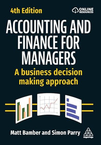 Accounting and Finance for Managers (A Business Decision Making Approach) - 9781398615571 by Matt Bamber, Simon Parry, 9781398615571