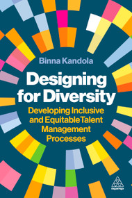 Designing for Diversity (Developing Inclusive and Equitable Talent Management Processes) by Binna Kandola, 9781398618084