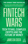 Fintech Wars (Tech Titans, Complex Crypto and the Future of Money - THE SUNDAY TIMES BESTSELLER) - 9781398617049 by James da Costa, 9781398617049