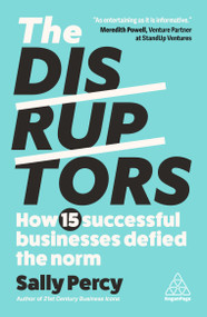 The Disruptors (How 15 Successful Businesses Defied the Norm) by Sally Percy, 9781398616509