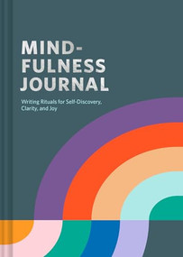 Mindfulness Journal (Writing Rituals for Self-Discovery, Clarity, and Joy) - 9781797219752 by Rohan Gunatillake, 9781797219752