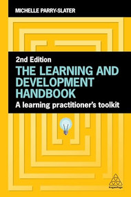 The Learning and Development Handbook (A Learning Practitioner's Toolkit) - 9781398617926 by Michelle Parry-Slater, 9781398617926