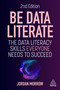 Be Data Literate (The Data Literacy Skills Everyone Needs to Succeed) - 9781398617773 by Jordan Morrow, 9781398617773