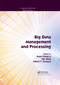 Big Data Management and Processing by Kuan-Ching Li, Hai Jiang, Albert Y. Zomaya, 9780367573614
