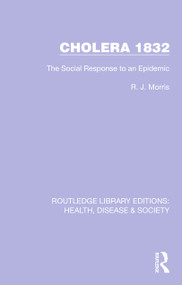 Cholera 1832 (The Social Response to an Epidemic) by R. J. Morris, 9781032244204