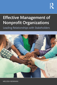 Effective Management of Nonprofit Organizations (Leading Relationships with Stakeholders) by Melissa Newman, 9781032460871