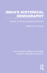 India's Historical Demography (Studies in Famine, Disease and Society) by Tim Dyson, 9781032244891
