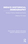 India's Historical Demography (Studies in Famine, Disease and Society) by Tim Dyson, 9781032244891