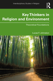 Key Thinkers in Religion and Environment (Theoretical Foundations) by Lucas F. Johnston, 9781032428987
