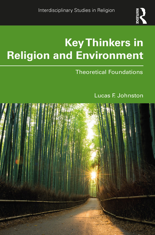 Key Thinkers in Religion and Environment (Theoretical Foundations) by Lucas F. Johnston, 9781032428987