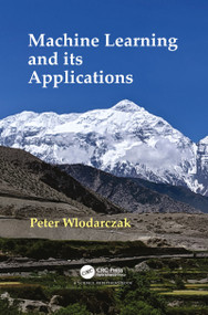 Machine Learning and its Applications by Peter Wlodarczak, 9781032086774