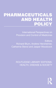 Pharmaceuticals and Health Policy (International Perspectives on Provision and Control of Medicines) by Richard Blum, Andrew Herxheimer, Catherine Stenzl, Jasper Woodcock, 9781032252216