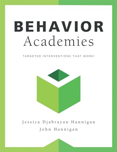 Behavior Academies (Targeted Interventions That Work!) by Jessica Djabrayan Hannigan, John Hannigan, 9781960574084