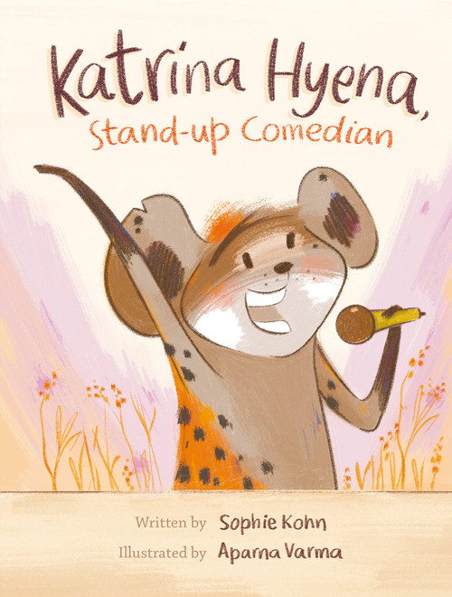 Katrina Hyena, Stand-up Comedian by Sophie Kohn, Aparna Varma, 9781771475655