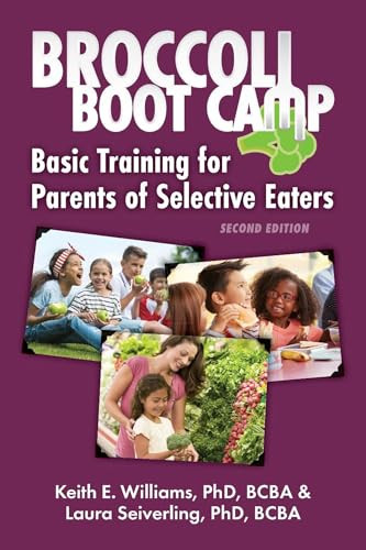 Broccoli Boot Camp (Basic Training for Parents of Selective Eaters) - 9781957984971 by Keith E. Williams, Laura Seiverling, 9781957984971