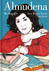 Almudena. Una biografía / Almudena. A biography (Spanish Edition) by Aroa Moreno Durán, Ana Jarén, 9788426426536