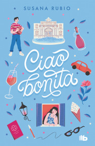 Ciao, bonita / Goodbye, Beautiful (Spanish Edition) by Susana Rubio, 9788413148861