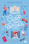 Ciao, bonita / Goodbye, Beautiful (Spanish Edition) by Susana Rubio, 9788413148861