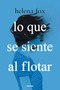 Lo que se siente al flotar / How It Feels to Float (Spanish Edition) by Helena Fox, 9788427240988