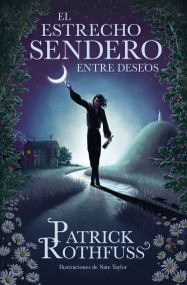 El estrecho sendero entre deseos / The Narrow Road Between Desires (Spanish Edition) by Patrick Rothfuss, 9788401032974