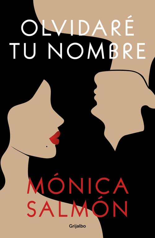 Olvidaré tu nombre / I Will Forget Your Name (Spanish Edition) by Mónica Salmón, 9786073840798