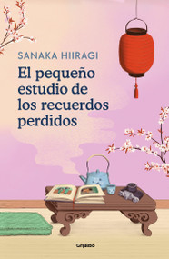 El pequeño estudio de los recuerdos perdidos / The Lantern of Lost Memories (Spanish Edition) by Sanaka Hiiragi, 9788425366079