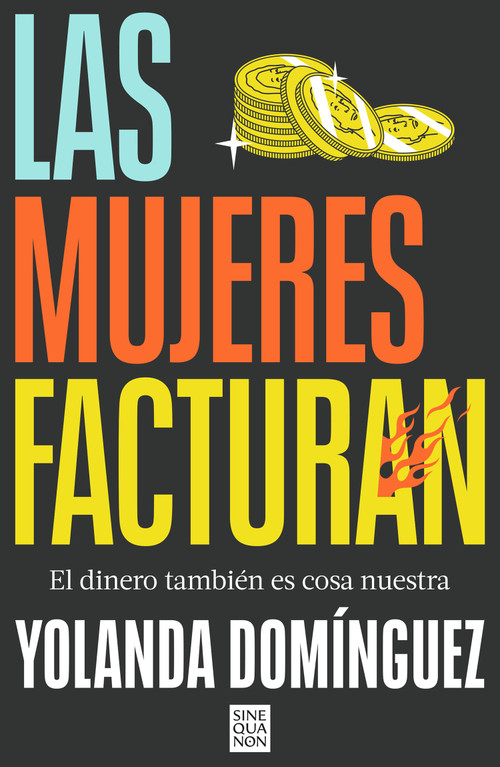 Las mujeres facturan: El dinero también es cosa nuestra / Women Also Make Money (Spanish Edition) by Yolanda Domínguez, 9788466678100