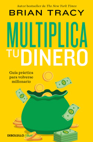 Multiplica tu dinero: Guía práctica para volverse millonario / Get Rich Now: Ear n More Money, Faster and Easier T.. (Spanish Edition) - 9788466372862 by Brian Tracy, 9788466372862
