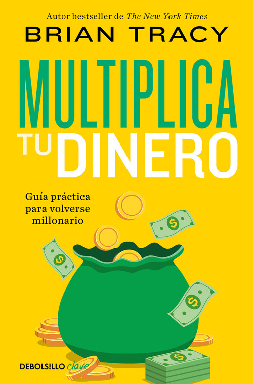 Multiplica tu dinero: Guía práctica para volverse millonario / Get Rich Now: Ear n More Money, Faster and Easier T.. (Spanish Edition) - 9788466372862 by Brian Tracy, 9788466372862