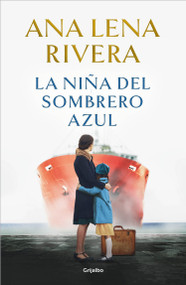 La niña del sombrero azul / The Blue Hat Girl (Spanish Edition) by Ana Lena Rivera, 9788425366765