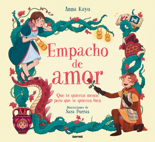 Empacho de Amor: Que te quieran menos, pero que te quieran bien / Love Overload (Spanish Edition) by Anna Rayo, Sara Porras, 9788427240483