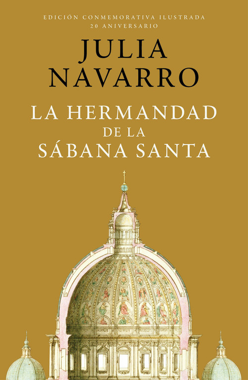 La hermandad de la Sábana Santa (Edición Conmemorativa) / The Brotherhood of the  Holy Shroud (Spanish Edition) by Julia Navarro, 9788401032998