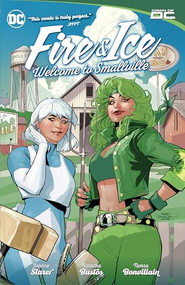 Fire & Ice: Welcome to Smallville by Joanne Starer, Natacha Bustos, 9781779527394