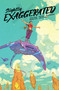 Slightly Exaggerated by Curtis Clow, Pius Bak, Roman Titov, Toben Racicot, Eva De Le Cruz, 9781506742663