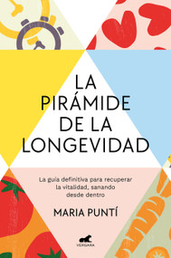 La pirámide de la longevidad / The Longevity Pyramid (Spanish Edition) by Maria Puntí, 9788419248954