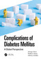 Complications of Diabetes Mellitus (A Global Perspective) by Jahangir Moini, Matthew Adams, Anthony LoGalbo, 9781032128344