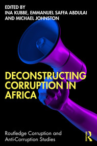 Deconstructing Corruption in Africa by Ina Kubbe, Emmanuel Saffa Abdulai, Michael Johnston, 9781032742908