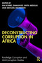Deconstructing Corruption in Africa by Ina Kubbe, Emmanuel Saffa Abdulai, Michael Johnston, 9781032742908
