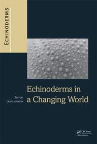 Echinoderms in a Changing World by Craig Johnson, 9781138000100