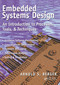 Embedded Systems Design (An Introduction to Processes, Tools, and Techniques) by Arnold Berger, 9781578200733
