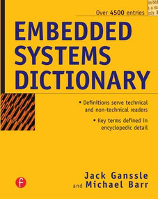 Embedded Systems Dictionary by Jack Ganssle, 9781578201204