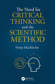 The Need for Critical Thinking and the Scientific Method by Finlay MacRitchie, 9780815367758