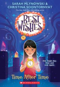 Time After Time (Best Wishes #3) - 9781338628333 by Sarah Mlynowski, Christina Soontornvat, 9781338628333